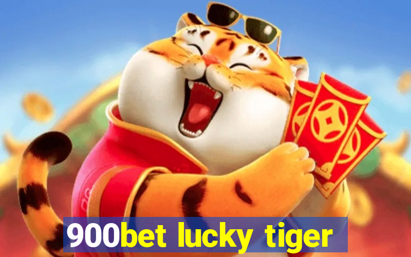 900bet lucky tiger